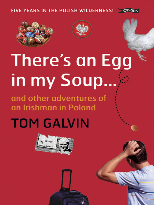 Title details for There's an Egg in my Soup by Tom Galvin - Available